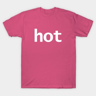 Hot Minimal Typography White Text T-Shirt